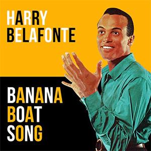 Harry Belafonte - Banana Boat