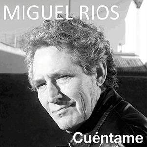 Miguel Rios - Cuéntame