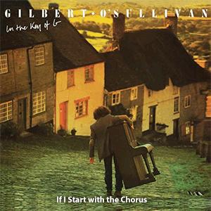 Gilbert O Sullivan - If I Start with the Chorus