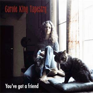 Carole King - You ve got a friend.