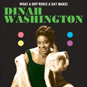 Dinah Washington - What a difference a day makes