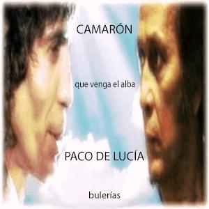 Camarn y Paco de Lucia  Que venga el alba