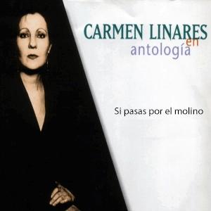 Carmen Linares  Si pasas por el molino