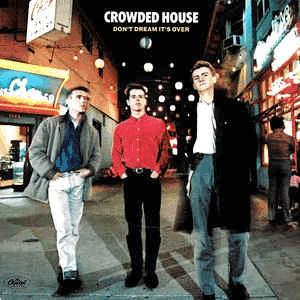 Crowded House - Don t Dream It's Over