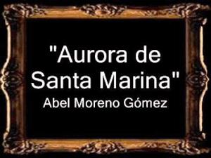 Aurora de Santa Marina de Abel Moreno Gmez