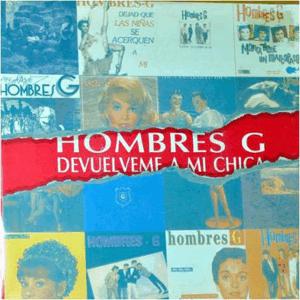 Hombres G - Devulveme a mi chica