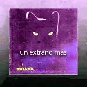 Triana - Un extrao ms