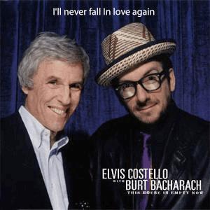 Burt Bacharach and Elvis Costello - I ll never fall In love again