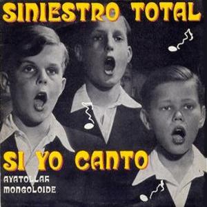 Siniestro Total - Si yo canto