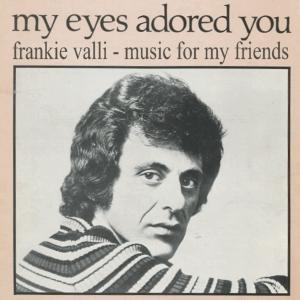 Frankie Valli - My eyes edored You (1974)