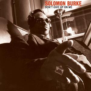Solomon Burke - Dont give up on Me