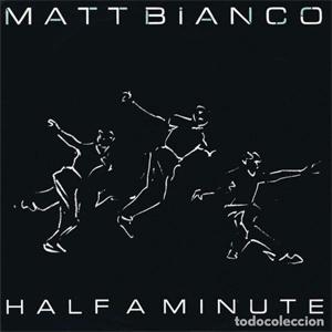 Matt Bianco - Half a minute