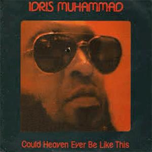 Idris Muhammad - Could heaven ever be like this