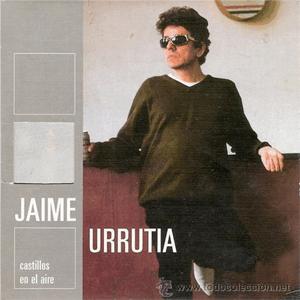 Jaime Urrutia - Castillos en el aire