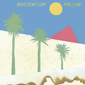 The Cure - Boys Don t Cry