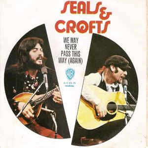 Seals and Crofts - We May Never Pass This Way Again