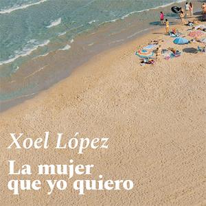 Xoel López - La mujer que yo quiero