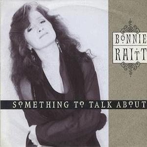 Bonnie Raitt - Something to talk about