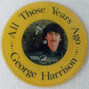 George Harrison - All those years ago.