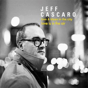 Jeff Cascaro - Love is in the air