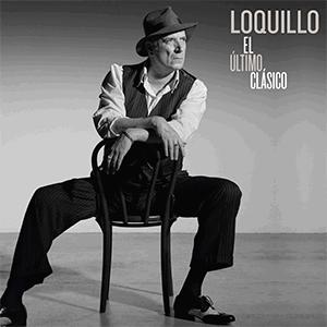 Loquillo - El ltimo clsico