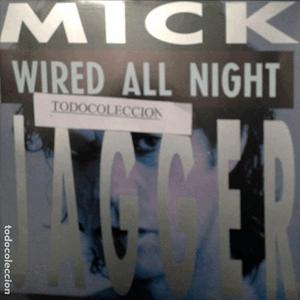 Mick Jagger - Wired all night with