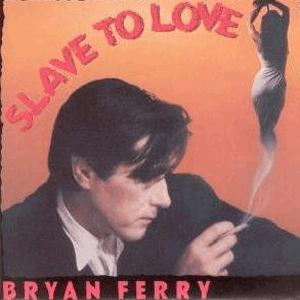 Bryan Ferry - Slave To Love