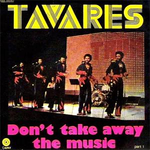 Tavares - Don t take away the music