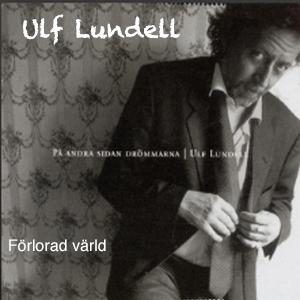 Ulf Lundell - Frlorad vrld