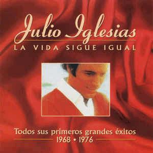 Julio Iglesias - La vida sigue igual