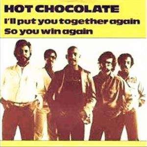 Hot Chocolate - I ll put you together again