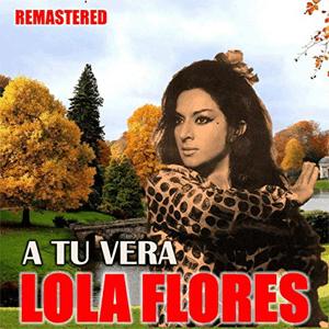 Lola Flores - A tu vera