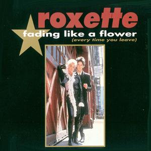 Roxette - Fading like a flower