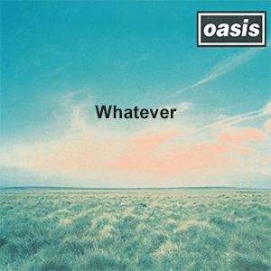 Oasis - Whatever.