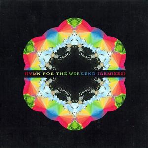 Coldplay - Hymn For The Weekend.
