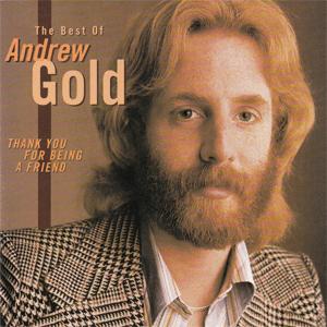 Andrew Gold - Thank you for being a friend