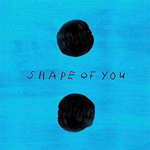 Ed Sheeran - Shape of You.