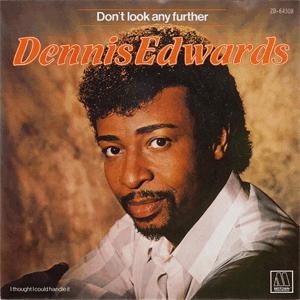 Dennis Edwards - Don t Look Any Further
