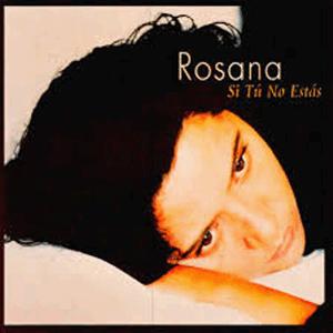 4.- Rosana - Si t no ests