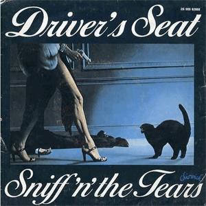 Sniff N The Tears - Dirver s Seat