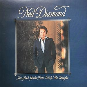 Neil Diamond - I m glad you re here with me tonight