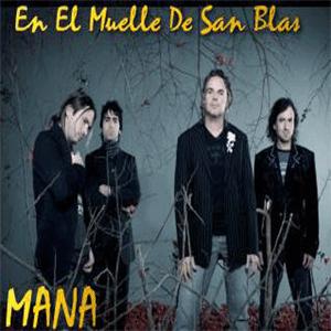 Maná – En el muelle de San Blas