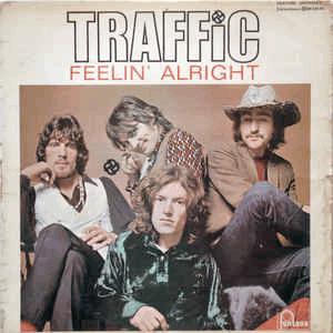 Traffic - Feelin' alright?