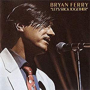 Bryan Ferry - Let s Stick Together