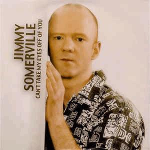 Jimmy Somerville - Can t take my eyes Off You