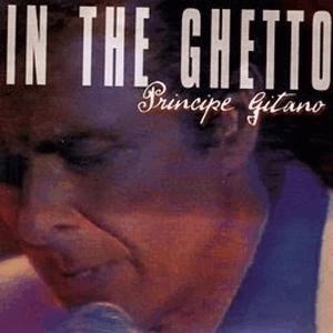 El Principe Gitano - In the Ghetto