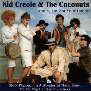 Kid Creole and The Coconuts - Anne, I am not your Daddy