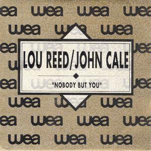 Lou Reed and John Cale - Nobody but you