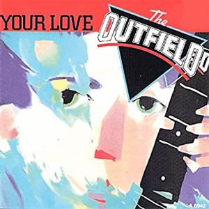 The Outfield - Your love