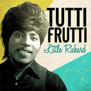 Little Richard - Tutti Frutti